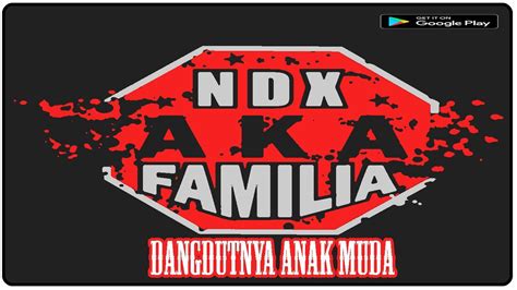 Lagu NDX AKA Familia Terbaru APK for Android Download