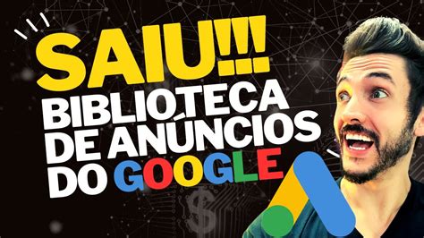 BIBLIOTECA DE ANÚNCIOS DO GOOGLE Como acessar YouTube