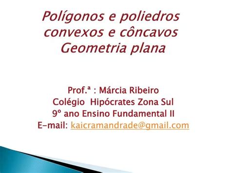 Ppt Pol Gonos E Poliedros Convexos E C Ncavos Geometria Plana