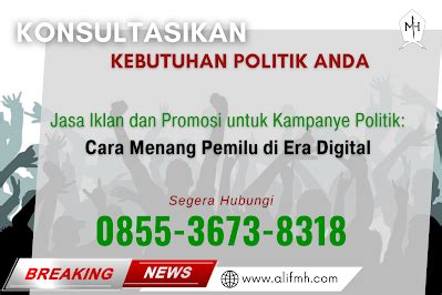 Jasa Iklan Dan Promosi Untuk Kampanye Politik Cara Menang Pemilu Di