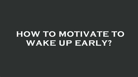 How To Motivate To Wake Up Early YouTube