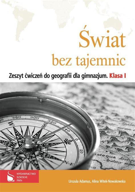 Świat Bez Tajemnic 1 Geografia Ćwiczenia Dla Gimnazjum outlet