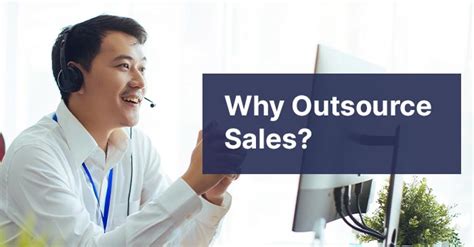 Why Outsource Sales Benefits And Expectations When Outsourcing Tdsgs