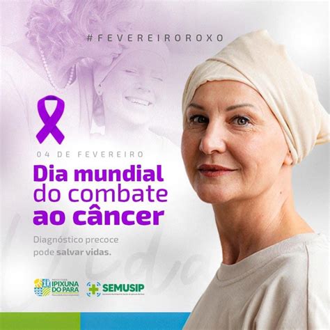 O Dia Mundial de Combate ao Câncer é comemorado anualmente no dia 4 de