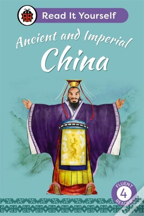 Ancient And Imperial China Read It Yourself Level 4 Fluent Reader De