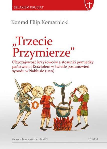 Stara Szuflada Trzecie Przymierze Obyczajowość krzyżowców a stosunki