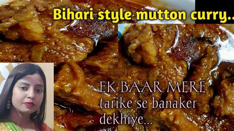 Bihari Style Mutton Curry Recipe How To Make Mutton Curry Bihari