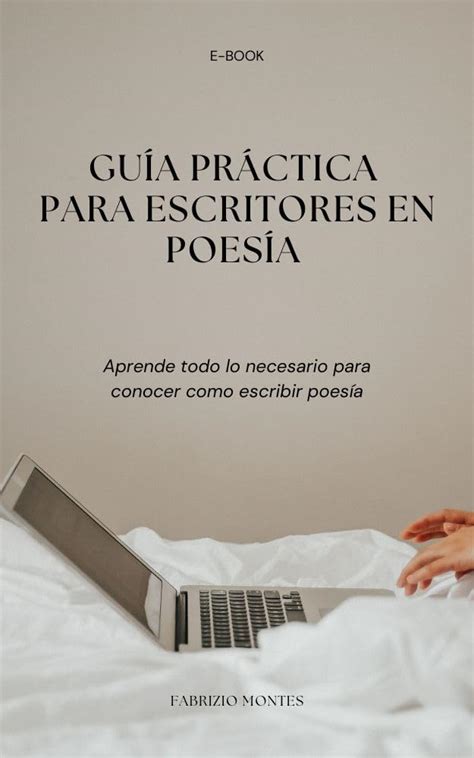 Gu A Pr Ctica Para Escritores De Poes A Convi Rtete En El Poeta Que
