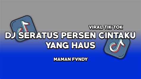 Dj Seratus Persen Cintaku X Kisinan 2 X Yank Haus Full Song Viral Tiktok 2024 Youtube