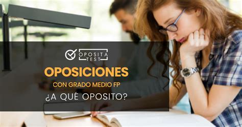 Oposiciones con Grado Medio de FP a qué opositar en 2025