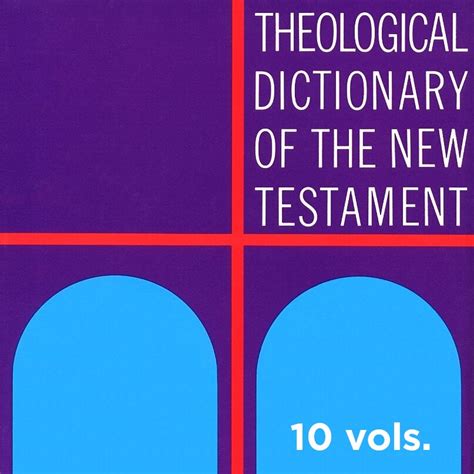 Theological Dictionary Of The New Testament Tdnt 10 Vols Logos