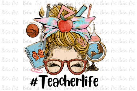 Messy Bun Teacher Life Sublimation Graphic By Beleo Art Creative Fabrica