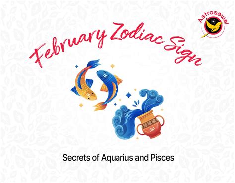 Discover the Secrets of Zodiac sign Aquarius & Pisces in Feburary month