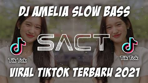 Dj Amelia Remix Slow Viral Tiktok Terbaru Youtube