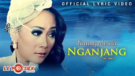 Nining Meida Nganjang Official Lyric Version Youtube