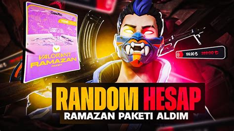 Tl Ye Random Hesap Ramazan Paket Aldim Ve Nceled M Valorant