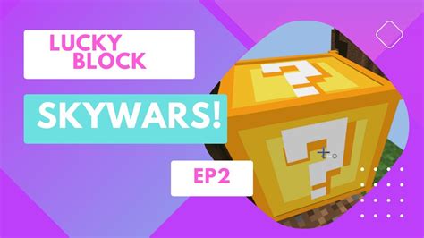 Lucky Block Skywars Ep 2 YouTube