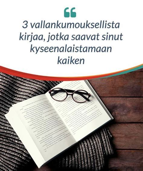 3 Vallankumouksellista Kirjaa Jotka Saavat Sinut Kyseenalaistamaan Kaiken