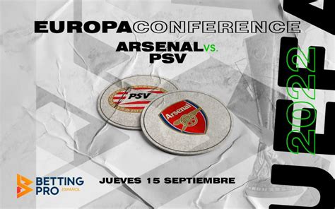 Pronóstico Arsenal vs PSV Comienzan la Champions