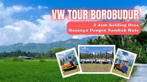 Vw Tour Borobudur Terbaru Review Keliling Desa Wisata Daerah