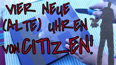 Vier Neue Alte Uhren Von Citizen Unboxing Youtube