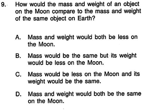 Solved 9 How Would The Mass And Weight Of An Object On The Moon Compare To The Mass And Weight