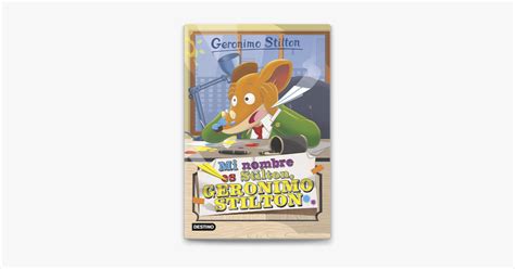 ‎mi Nombre Es Stilton Geronimo Stilton De Geronimo Stilton En Apple Books