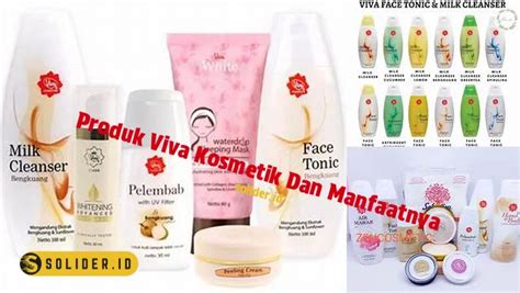 Temukan Manfaat Produk Viva Kosmetik Yang Jarang Diketahui Solider