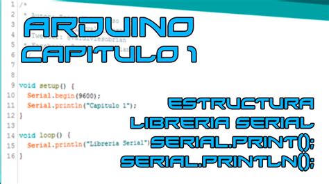 Curso Arduino Capitulo 1 Estructura y librería Serial YouTube