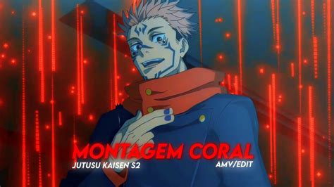 Montagem Coral Jujutsu Kaisen S2 SUKUNA AMV EDIT4K YouTube