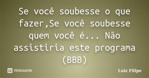 Se Você Soubesse O Que Fazerse Você Luiz Filipe Pensador