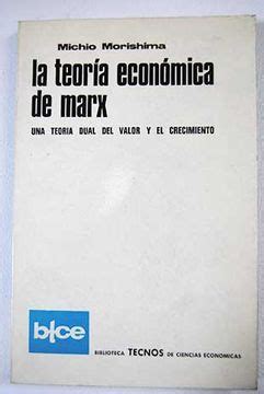 Libro La Teor A Econ Mica De Marx Una Teor A Dual Del Valor Y El