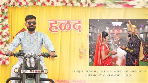 Abhijit Groom Haldi Wedding Highlight Ceremony Cinematic Video