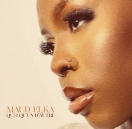 Maud Elka Quelqu Un D Autre Lyrics AfrikaLyrics