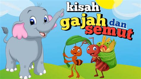 Kisah Gajah Dan Semut Dongeng Anak Indonesia Youtube