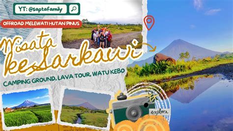 Survey Lokasi Camping Ground Di Kawasan Sarkawi Pronojiwo Lumajang