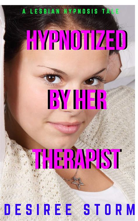 Hypnotized By Her Therapist A Lesbian Hypnosis Tale English Edition