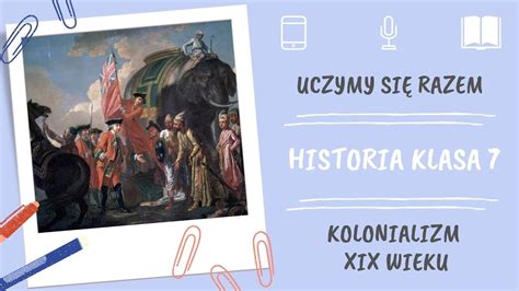 Historia klasa 7 Kolonializm XIX wieku Uczymy się razem YouTube