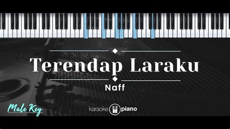 Terendap Laraku Naff KARAOKE PIANO MALE KEY YouTube