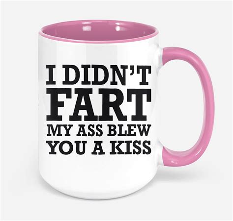 Amazon I Didnt Fart My Ass Blew You A Kiss Oz Coffee Mug