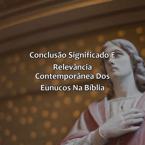 O Que É Eunuco Na Bíblia Bíblia da Bíblia