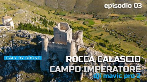 4k Dji Mavic 2 Pro Campo Imperatore And Rocca Calascio Youtube