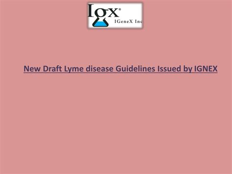 Ppt New Draft Lyme Disease Guidelines Issued By Ignex Powerpoint