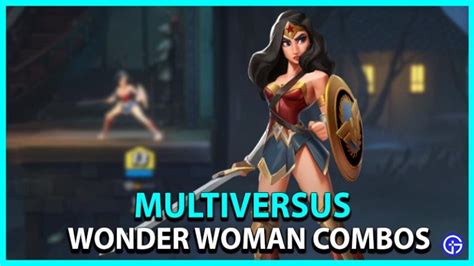 Multiversus Wonder Woman Combos Guide