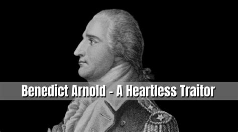 Benedict Arnold — The Most Heartless Of All American Traitors Moneymintz