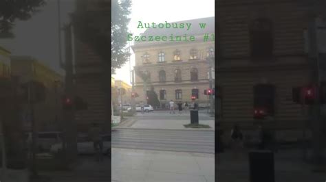 AUTOBUSY W SZCZECINIE 1 YouTube