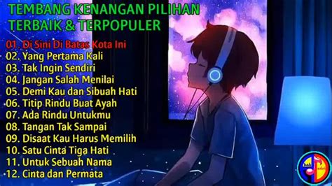 Kumpulan Lagu Lawas Indonesia Terbaik Tembang Kenangan Terpopuler