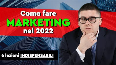 6 Lezioni Di ONLINE MARKETING Se Vuoi Prosperare Nel 2022 YouTube