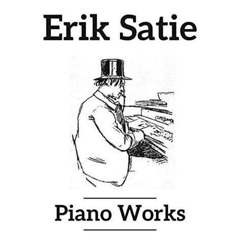 Amazon Co Jp Erik Satie Piano Works Erik Satie St Phane Blet