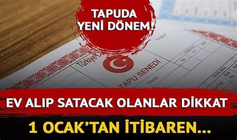 Milyonları İlgilendiriyor Tapuda Yeni Dönem Resmen Başlıyor EKONOMİ